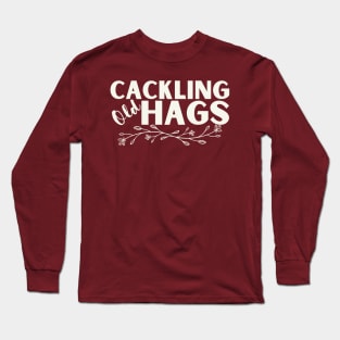 Cackling Old Hags 2 Long Sleeve T-Shirt